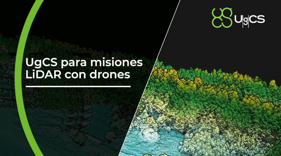 UgCS para misiones LIDAR con drones. Aprende paso a paso cómo realizar misiones con dron y LiDAR