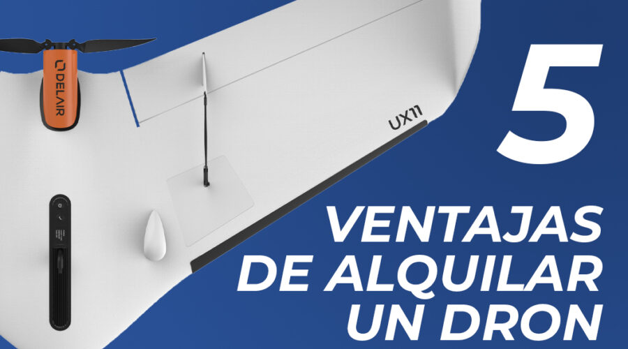 5 ventajas de alquilar un dron