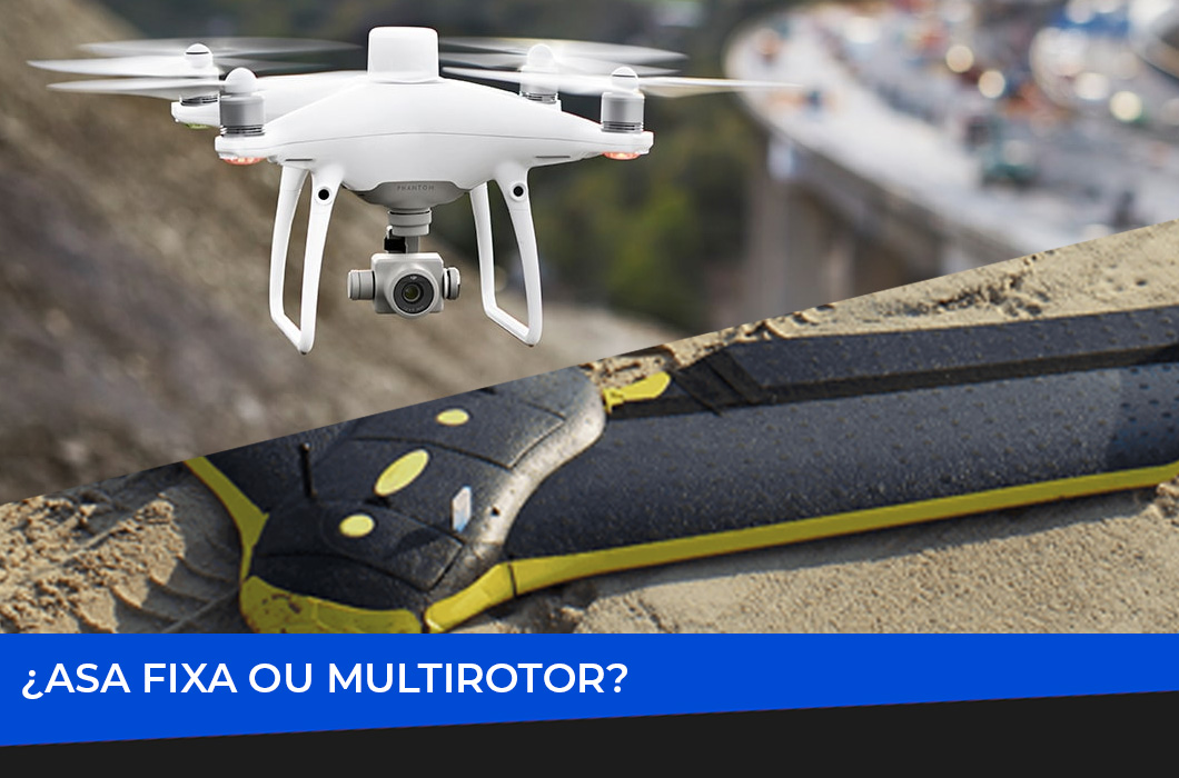Asa fixa ou multirotor: qual o drone que deve escolher para levantamento aéreo?